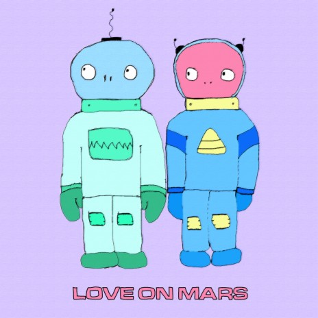 Love on Mars | Boomplay Music