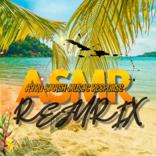 ASMR (Afro Smash Music Response)
