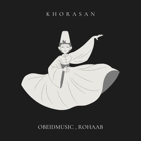 Khorasan ft. Rohaab | Boomplay Music