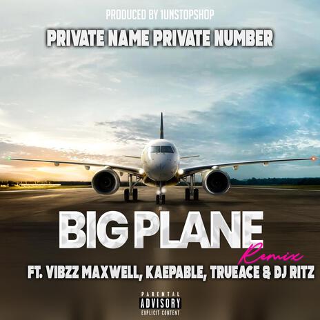 Big Plane Refix ft. Kaepable, Vibzz Maxwell, Trueace & Dj Ritz | Boomplay Music