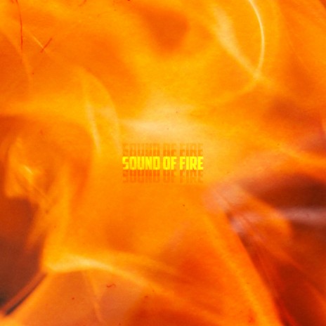 Sound of Fire | Boomplay Music