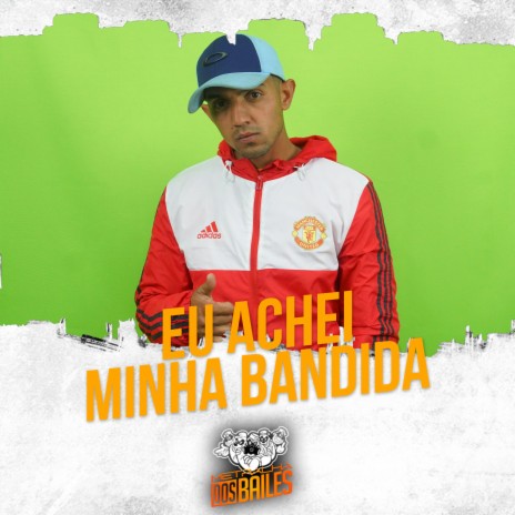 Eu Achei Minha Bandida ft. DJ Léo JB | Boomplay Music