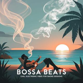 Bossa Beats: Chill Electronic Vibes for Smoke Sessions