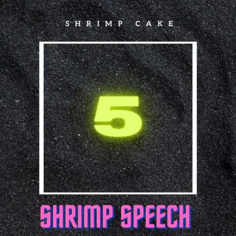 Shrimp Speech 5 | Boomplay Music