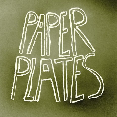 Paper Plates! | Boomplay Music