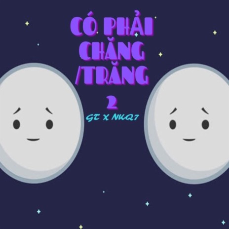 Có Phải Chăng / Trăng 2 ft. Nkq7 | Boomplay Music