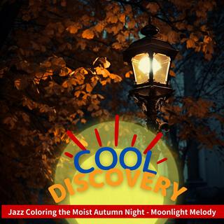 Jazz Coloring the Moist Autumn Night-Moonlight Melody