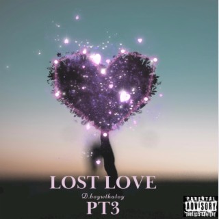 Lost Love, Pt. 3