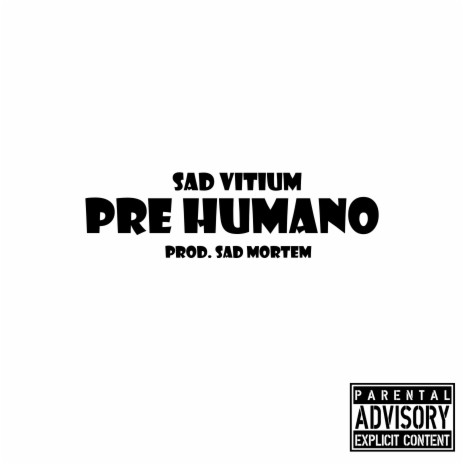 Pre Humano ft. Sad Mortem | Boomplay Music