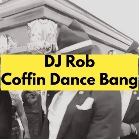 Coffin Dance Bang | Boomplay Music