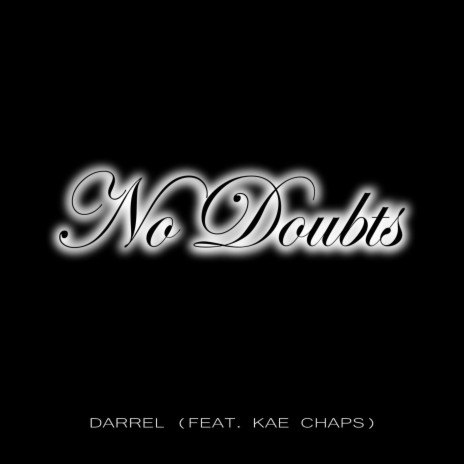 No Doubts ft. Kae Chaps | Boomplay Music