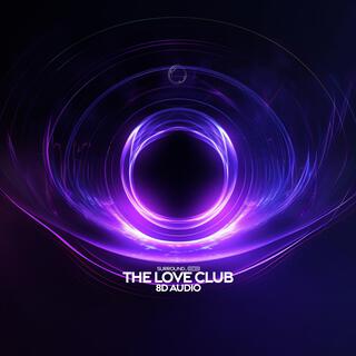 The Love Club (8D Audio)