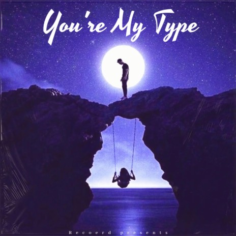 You're My Type (   ꈍ ᴗ ꈍ ) | Boomplay Music