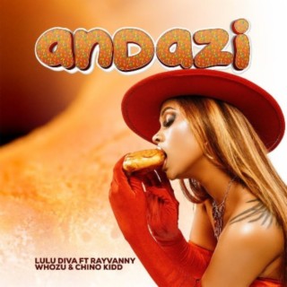 Andazi ft. Rayvanny,Whozu & Chino Kid lyrics | Boomplay Music
