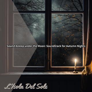 Sound Asleep Under the Moon: Soundtrack for Autumn Nights