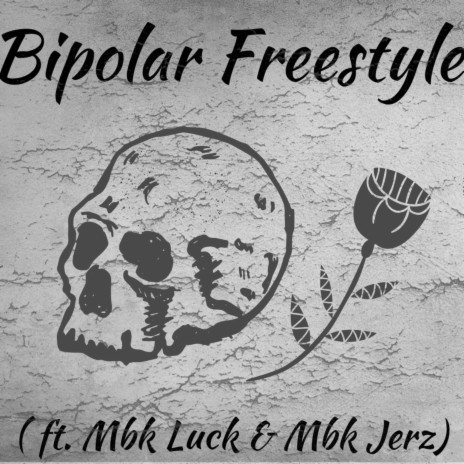Bipolar Freestyle ft. Mbk Luck & Mbk Jerz | Boomplay Music