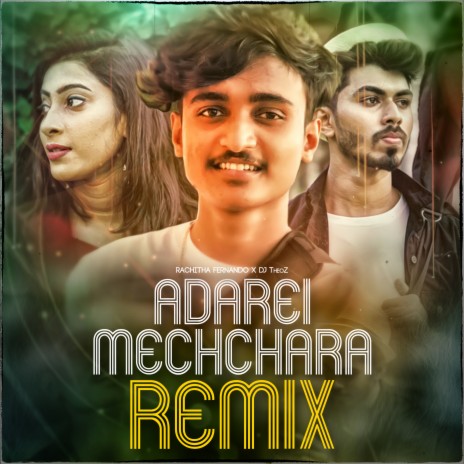Adarei Mechchara (Remix​) ft. Rachitha Fernando | Boomplay Music