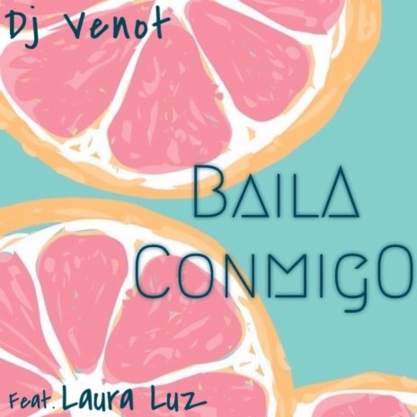 Baila Conmigo ft. Laura Luz | Boomplay Music