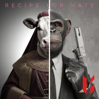 Recipe for hate