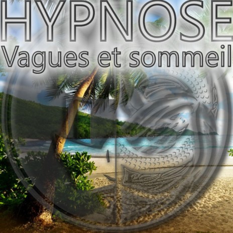 Hypnose vagues et sommeil | Boomplay Music