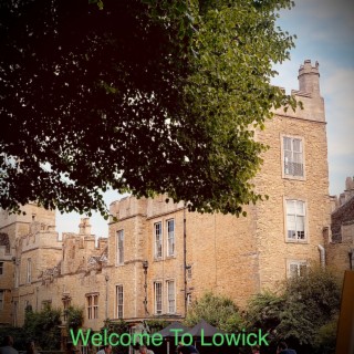 Welcome To Lowick