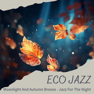 Moonlight and Autumn Breeze-Jazz for the Night