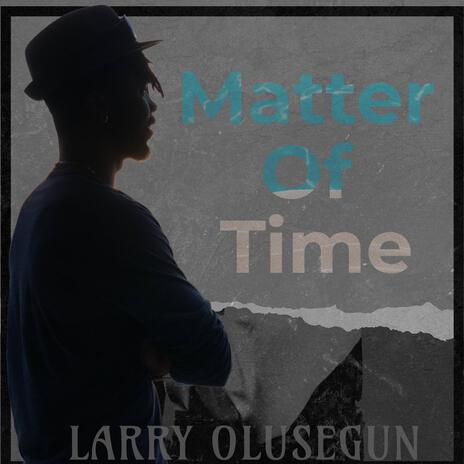 Matter of Time | Boomplay Music