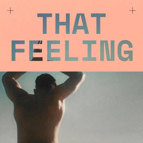 That Feeling | Boomplay Music