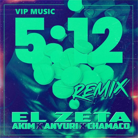 5:12 (Remix) ft. Akim, Anyuri, el zeta & Chamaco | Boomplay Music