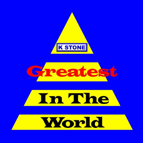 K Stone Greatest In The World Lyrics