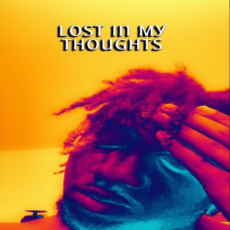 Lost in My Thoughts | Boomplay Music