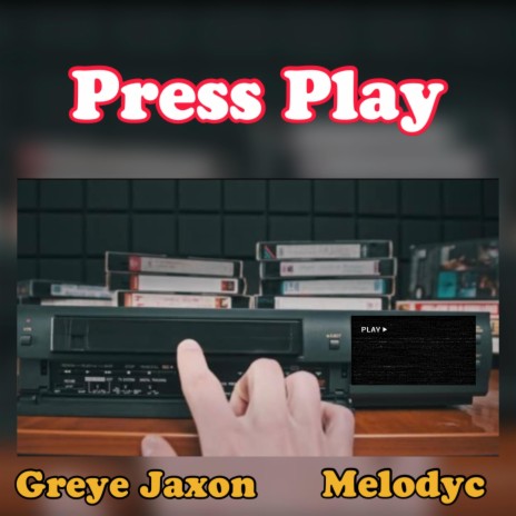Press play ft. Melodyc | Boomplay Music