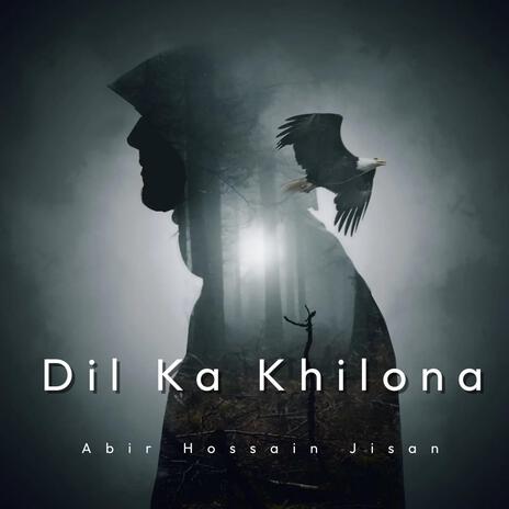 Dil Ka Khilona | Boomplay Music