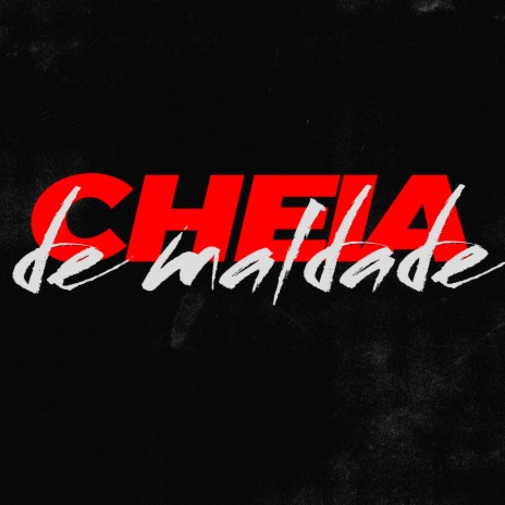 Cheia de Maldade ft. Mc Glaydson, Mc Morena & Mc GW | Boomplay Music