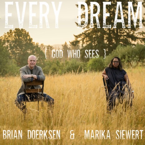 Every Dream (God Who Sees) ft. Marika Siewert | Boomplay Music