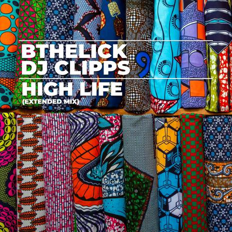 High Life (Extended Mix) ft. Bthelick | Boomplay Music