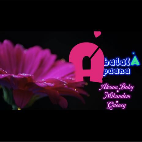 Abalala Apaana ft. Quency & MikanDem | Boomplay Music