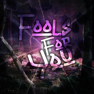 Fools For You