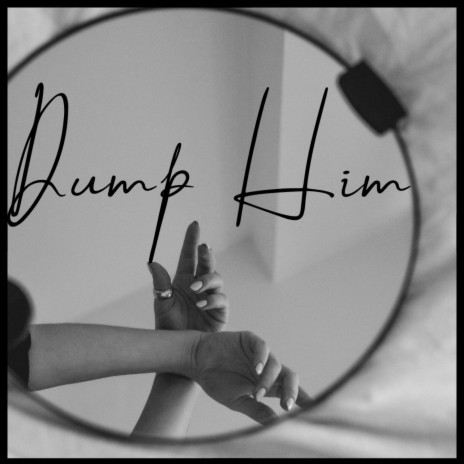 Dump Him | Boomplay Music