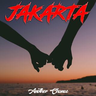 Jakarta (Another Chance)