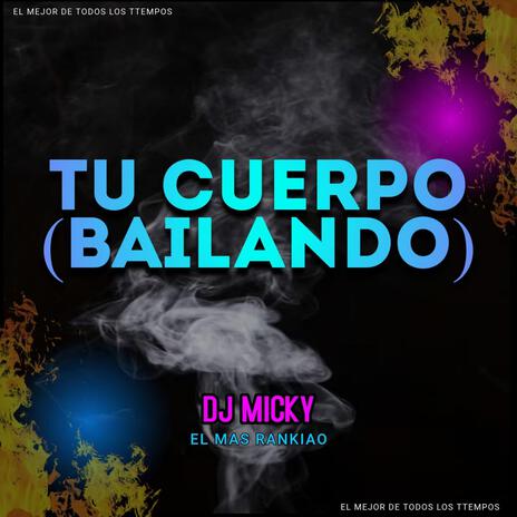 Tu Cuerpo (Bailando) | Boomplay Music