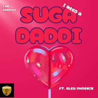 I Need a Suga Daddi