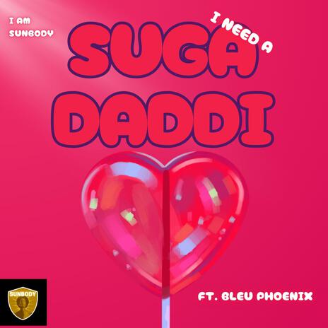 I Need a Suga Daddi ft. Bleu Phoenix