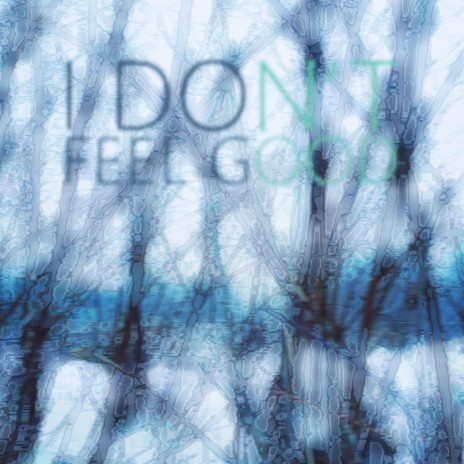 I Don't Feel Good | Boomplay Music
