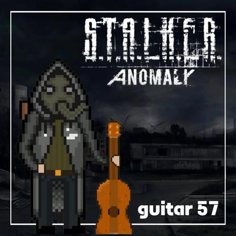 STALKER Anomaly guitar 57 | Boomplay Music