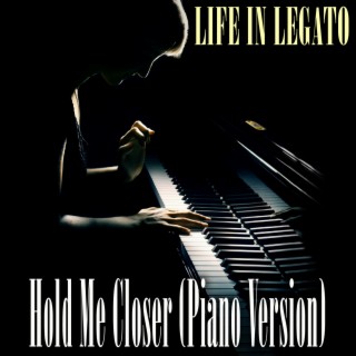 Hold Me Closer (Piano Version)
