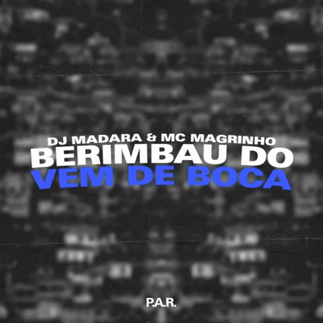 Berimbau Do Vem De Boca ft. Mc Magrinho | Boomplay Music