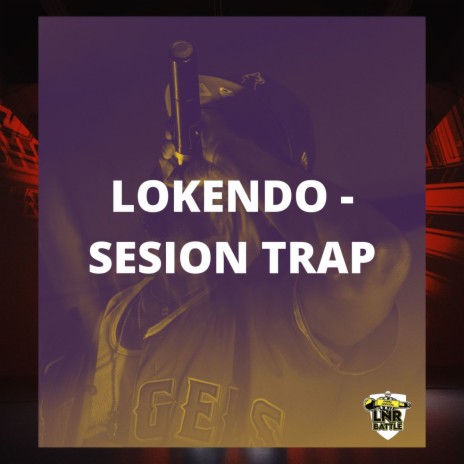 Lokendo - Sesión Trap ft. Lokendo | Boomplay Music