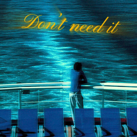 Dont need it | Boomplay Music