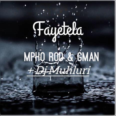 Fayetela ft. G Man & Dj Muhluri | Boomplay Music